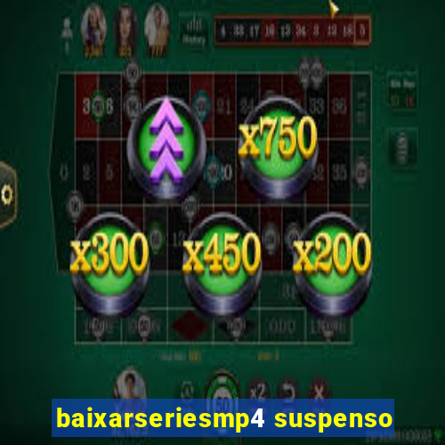 baixarseriesmp4 suspenso